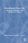 Recreating the Power Grid - Jagoron Mukherjee ; Marco C. Janssen - 9781032406213
