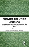 Cultivated Therapeutic Landscapes - Pauline (University of Tasmania) Marsh ; Allison (McMaster University) Williams - 9781032409924