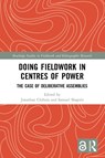 Doing Fieldwork in Centres of Power - Jonathan Chibois ; Samuel Shapiro - 9781032411217