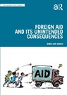 Foreign Aid and Its Unintended Consequences - Dirk-Jan Koch - 9781032412146