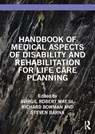 Handbook of Medical Aspects of Disability and Rehabilitation for Life Care Planning - Virgil May III ; Richard Bowman ; Steven Barna - 9781032414928