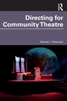 Directing for Community Theatre - Daniel L. Patterson - 9781032418834