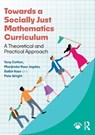 Towards a Socially Just Mathematics Curriculum - Tony Cotton ; Manjinder Kaur Jagdev ; Balbir Kaur ; Pete Wright - 9781032421636