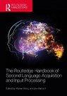 The Routledge Handbook of Second Language Acquisition and Input Processing - Wynne Wong ; Joe (Department of Romance Languages and Literatures Barcroft - 9781032422442