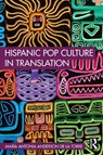 Hispanic Pop Culture in Translation - Maria Antonia Anderson de la Torre - 9781032426563