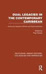 Dual Legacies in the Contemporary Caribbean - Paul Sutton - 9781032444574