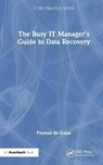 The Busy IT Manager?s Guide to Data Recovery - DE GUISE,  Preston - 9781032451251