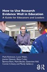 How to Use Research Evidence Well in Education - Mark (Monash University Rickinson ; Lucas (Monash University Walsh ; Joanne (Monash University Gleeson ; Blake (Monash University Cutler - 9781032451930