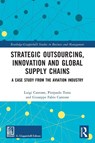 Strategic Outsourcing, Innovation and Global Supply Chains - Luigi Cantone ; Pierpaolo Testa ; Giuseppe Fabio Cantone - 9781032455426