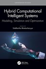 Hybrid Computational Intelligent Systems - Siddhartha (VSB Technical University of Ostrava Bhattacharyya - 9781032463292