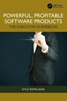 Powerful, Profitable Software Products - Kyle Rowland - 9781032466729