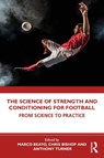Science of Strength and Conditioning for Football - Marco Beato ; Chris Bishop ; Anthony N. (Middlesex University Turner - 9781032468266