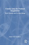 Cinema and the Political Imagination - Robin Truth (Florida State University Goodman - 9781032470450