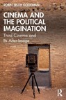 Cinema and the Political Imagination - Robin Truth (Florida State University Goodman - 9781032470474