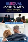 Bisexual Married Men - Robert Cohen - 9781032473260