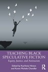 Teaching Black Speculative Fiction - KaaVonia Hinton ; Karen Michele Chandler - 9781032484167
