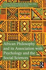 African Philosophy and its Association with Psychology and the Social Sciences - Paul M.W. Hackett ; Mirian Ngozi Alike ; Ava Godley-Smith - 9781032487878