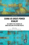 China-US Great-Power Rivalry - Lai-Ha (University of Technology Sydney Chan ; Pak K. (University of Kent Lee - 9781032492698
