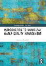 Introduction to Municipal Water Quality Management - Johannes Haarhoff - 9781032493961