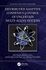 Distributed Adaptive Consensus Control of Uncertain Multi-Agent Systems - Wei Wang ; Jiang Long ; Jiangshuai Huang ; Changyun (Nanyang Technological University Wen - 9781032495491