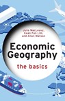 Economic Geography: The Basics - Julie (University of Bristol MacLeavy ; Kean Fan (University of Nottingham Lim ; Allan (Loughborough University Watson - 9781032497013