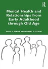 Mental Health and Relationships from Early Adulthood through Old Age - Paris S Strom ; Robert D. (Arizona State University) Strom - 9781032497709
