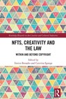 NFTs, Creativity and the Law - Enrico Bonadio ; Caterina Sganga - 9781032497969