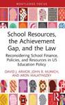 School Resources, the Achievement Gap, and the Law - David J. (George Mason University Armor ; John R. (Partner Munich ; Aron (Boston University Malatinszky - 9781032505756