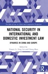 National Security in International and Domestic Investment Law - Yuwen (Erasmus School of Law Li ; Feng Lin ; Cheng Bian - 9781032506418