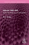 Bahrain 1920-1945 - M. A. Al-Tajir - 9781032514963