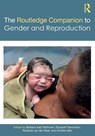 The Routledge Companion to Gender and Reproduction - Barbara Katz Rothman ; Elizabeth Newnham ; Rodante van der Waal - 9781032515106