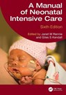 A Manual of Neonatal Intensive Care - Janet M Rennie ; Giles S Kendall - 9781032515915
