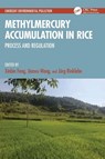 Methylmercury Accumulation in Rice - Xinbin (Chinese Academy of Sciences) Feng ; Jianxu (Chinese Academy of Sciences) Wang ; Jorg (University of Wuppertal) Rinklebe - 9781032520261
