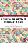 Rethinking the History of Democracy in Spain - Antonio (University of Granada Herrera ; Francisco (University of Cordoba Acosta - 9781032525426