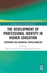 The Development of Professional Identity in Higher Education - Myint Swe (University of Bahrain Khine ; Abdulghani Muthanna - 9781032525501