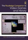 The Routledge Companion to Video Games and History - Kate Cook ; Robert Houghton ; Chris Kempshall - 9781032530000