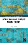 Moral Thought Outside Moral Theory - Craig (Flinders University Taylor - 9781032542027