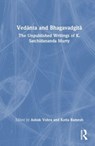 Vedanta and Bhagavadgita - Ashok Vohra ; Kotta Ramesh - 9781032545882