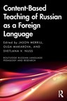 Content-Based Teaching of Russian as a Foreign Language - Jason Merrill ; Olga Makarova ; Svetlana V. (University of Alaska Fairbanks Nuss - 9781032548340