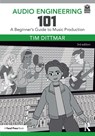 Audio Engineering 101 - Tim Dittmar - 9781032553290