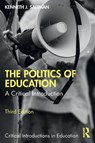 The Politics of Education - Kenneth J. (Professor of Educational Policy Studies at the University of Illinois Chicago Saltman - 9781032553733