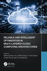 Reliable and Intelligent Optimization in Multi-Layered Cloud Computing Architectures - Madhusudhan (Vidyavardhaka College of Engineering H. S. ; Satish Kumar T ; Punit Gupta - 9781032559964