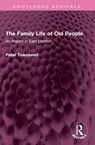 The Family Life of Old People - Peter Townsend - 9781032560373