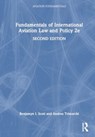 Fundamentals of International Aviation Law and Policy - Benjamyn I. Scott ; Andrea (University of Cologne Trimarchi - 9781032564319