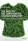 The Path to Net Zero for the Fashion Industry - Simon J. Kew - 9781032569420