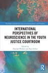 International Perspectives of Neuroscience in the Youth Justice Courtroom - Hannah Wishart ; Ray Arthur - 9781032571607