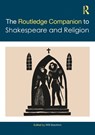 The Routledge Companion to Shakespeare and Religion - Will Stockton - 9781032575667