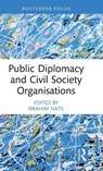 Public Diplomacy and Civil Society Organisations - Ibrahim Natil - 9781032578897