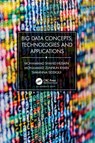 Big Data Concepts, Technologies, and Applications - Mohammad Shahid Husain ; Mohammad Zunnun Khan ; Tamanna Siddiqui - 9781032579184