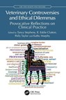 Veterinary Controversies and Ethical Dilemmas - Tanya (Haberfield Veterinary Hospital) Stephens ; R. Eddie (Edinburgh University) Clutton ; Polly (Topcat Metrology Ltd) Taylor - 9781032579863